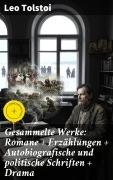 Cover-Bild zum Titel 'Gesammelte Werke: Romane + Erzählungen + Autobiografische und politische Schriften + Drama' von 'Leo Tolstoi'