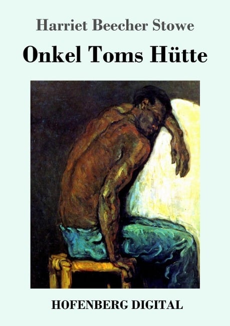 Onkel Toms Hütte - Harriet Beecher Stowe