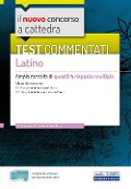 Cover-Bild zum Titel 'Il nuovo concorso a cattedra. Test commentati Latino. Ampia raccolta di quesiti a risposta multipla. Classi A11, A13' von 'Giovanna Carbonaro, Paola Solfaroli Camillocci'