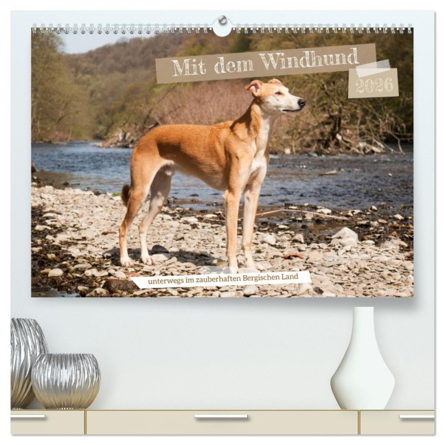 Mit dem Windhund unterwegs im zauberhaften Bergischen Land (hochwertiger Premium Wandkalender 2026 DIN A2 quer), Kunstdruck in Hochglanz - Meike Bölts