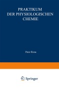 Cover-Bild zum Titel 'Praktikum der physiologischen Chemie' von 'Peter Rona, Hugo Wilhelm Knipping, Hans Kleinmann'