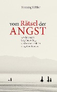 Cover-Bild zum Titel 'Vom Rätsel der Angst' von 'Henning Köhler'