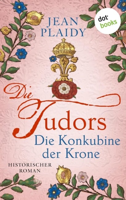 DIE TUDORS - Die Konkubine der Krone - Jean Plaidy
