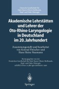 Cover-Bild zum Titel 'Akademische Lehrstätten und Lehrer der Oto-Rhino-Laryngologie in Deutschland im 20. Jahrhundert' von ''