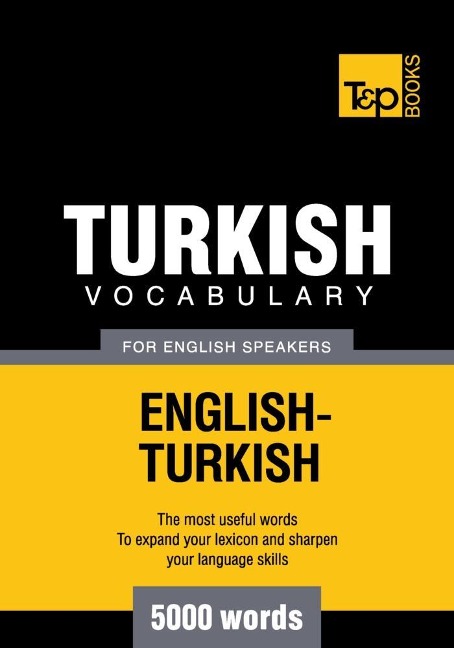 Turkish vocabulary for English speakers - 5000 words - Andrey Taranov