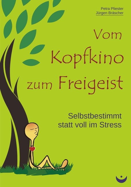 Vom Kopfkino zum Freigeist - Petra Pliester, Jürgen Bräscher