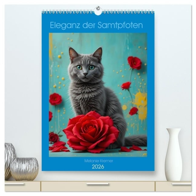 Eleganz der Samtpfoten (hochwertiger Premium Wandkalender 2026 DIN A2 hoch), Kunstdruck in Hochglanz - Melanie Kremer