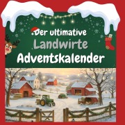 Cover-Bild zum Titel 'Der ultimative Landwirte-Adventskalender' von 'Elias Vogel'