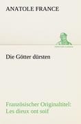 Die Götter dürsten - Anatole France