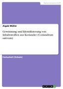 Cover-Bild zum Titel 'Gewinnung und Identifizierung von Inhaltsstoffen aus Koriander (Coriandrum sativum)' von 'Aigab Müller'
