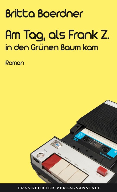 Am Tag, als Frank Z. in den Grünen Baum kam - Britta Boerdner