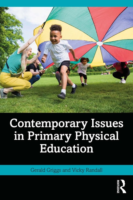 Contemporary Issues in Primary Physical Education - Gerald Griggs, Vicky Randall
