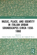 Cover-Bild zum Titel 'Music, Place, and Identity in Italian Urban Soundscapes circa 1550-1860' von ''