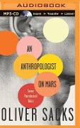 An Anthropologist on Mars: Seven Paradoxical Tales - Oliver Sacks