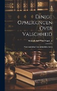 Eenige Opmerkingen Over Valschheid: Naar Aanleiding Van Authentieke Akten - Henri Robert van Maasdijk