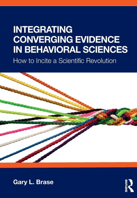 Integrating Converging Evidence in Behavioral Sciences - Gary L. Brase