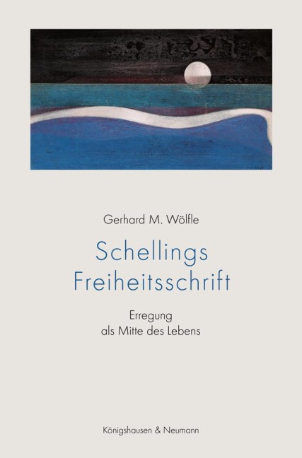 Schellings Freiheitsschrift - Gerhard M. Wölfle