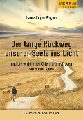 Der lange Rückweg unserer Seele ins Licht - Hans-Jürgen Wagner
