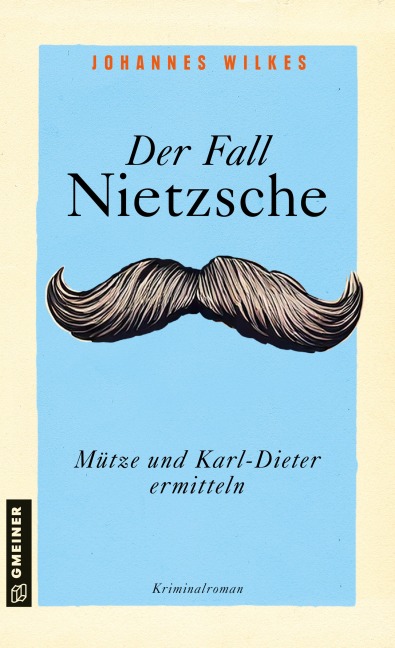 Der Fall Nietzsche - Mütze und Karl-Dieter ermitteln - Johannes Wilkes