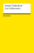 Cover-Bild zum Titel 'Drei Schwestern. Drama in vier Akten' von 'Anton Tschechow'