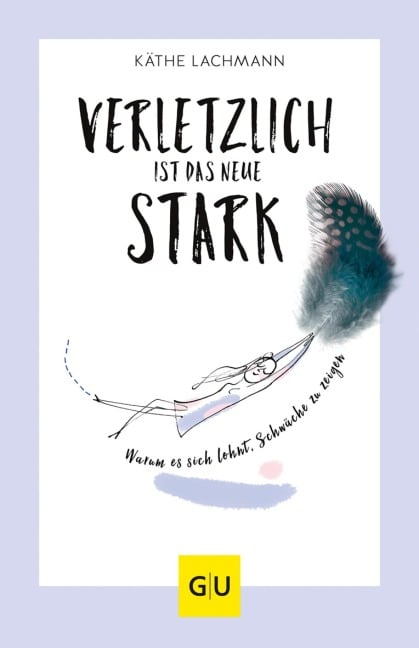 Verletzlich ist das neue Stark - Käthe Lachmann