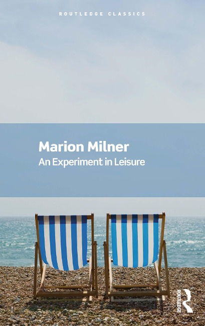 An Experiment in Leisure - Marion Milner