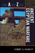 Cover-Bild zum Titel 'The A to Z of Ancient Egyptian Warfare' von 'Robert G. Morkot'
