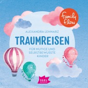 Cover-Bild zum Titel 'FamilyFlow. Traumreisen für mutige und selbstbewusste Kinder' von 'Alexandra Lennarz'