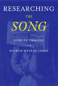 Cover-Bild zum Titel 'Researching the Song' von 'Shirlee Emmons, Wilbur Watkins Jr. Lewis'