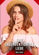Cover-Bild zum Titel 'Eine unkonventionelle liebe' von 'Mia Graf'
