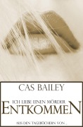 Cover-Bild zum Titel 'Entkommen' von 'Cas Bailey'