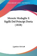 Monete Medaglie E Sigilli Del Principi Doria (1858) - Agostino Olivieri