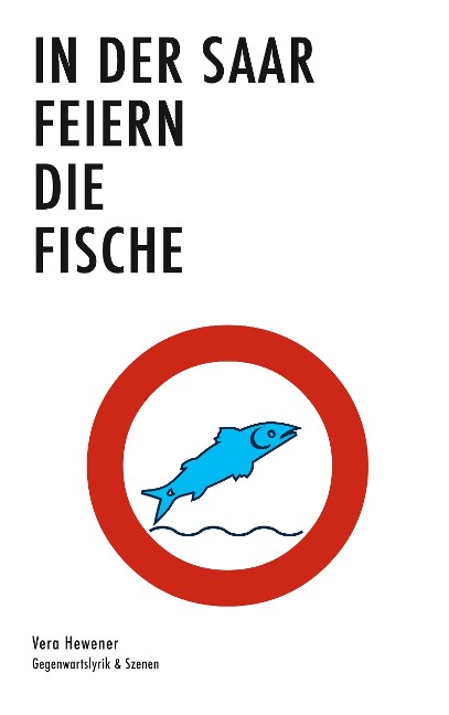 In der Saar feiern die Fische - Vera Hewener