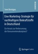 Cover-Bild zum Titel 'Eine Marketing-Strategie für nachhaltigere Biokraftstoffe in Deutschland' von 'Sven Bernigau'
