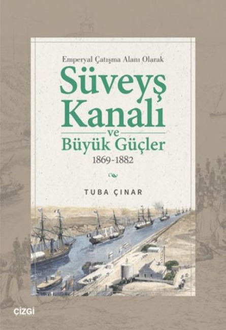 Süveys Kanali ve Büyük Gücler 1869-1882 - Tugba Cinar