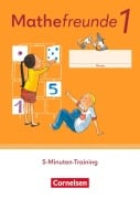 Mathefreunde 1. Schuljahr. 5-Minuten-Training - Arbeitsheft - 