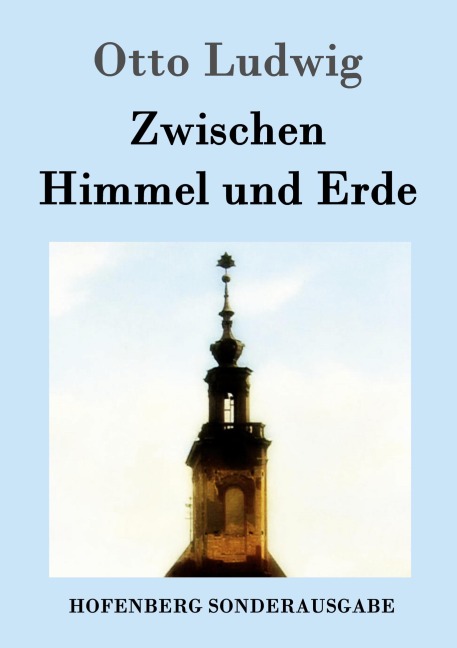 Zwischen Himmel und Erde - Otto Ludwig