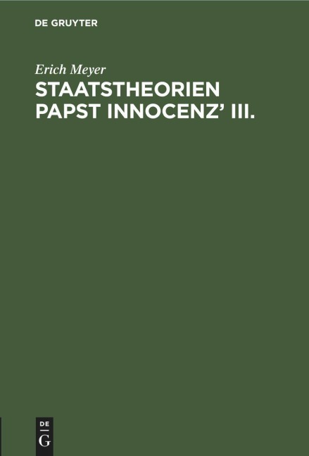 Staatstheorien Papst Innocenz' III. - Erich Meyer