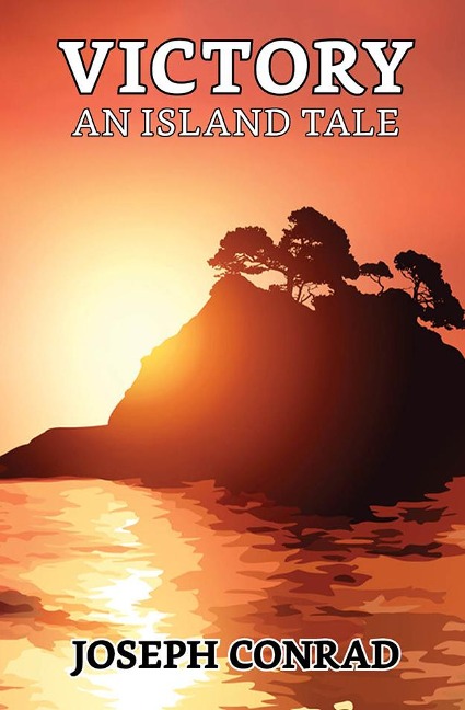 Victory : An Island Tale - Joseph Conrad