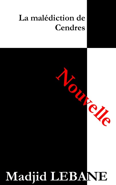 La malédiction de Cendres - Madjid Lebane