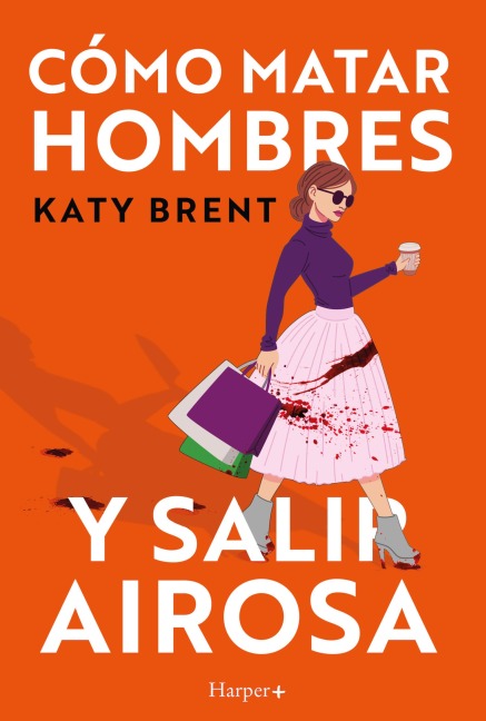 Cómo matar hombres y salir airosa. - Katy Brent