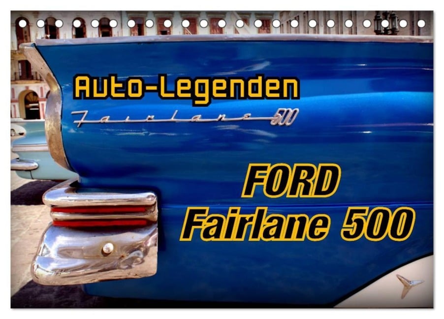 Auto-Legenden Ford Fairlane 500 (Tischkalender 2025 DIN A5 quer), CALVENDO Monatskalender - Henning von Löwis of Menar