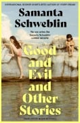 Cover-Bild zum Titel 'Good and Evil and Other Stories' von 'Samanta Schweblin'