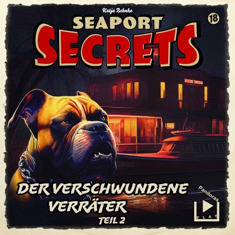 Seaport Secrets 18 - Der verschwundene Verräter Teil 2 - Katja Behnke