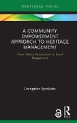 Cover-Bild zum Titel 'A Community Empowerment Approach to Heritage Management' von 'Evangelos Kyriakidis'
