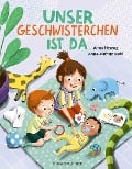 Cover-Bild zum Titel 'Unser Geschwisterchen ist da!' von 'Anna Herzog'