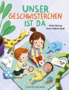 Cover-Bild zum Titel 'Unser Geschwisterchen ist da!' von 'Anna Herzog'
