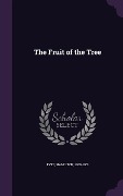 Cover-Bild zum Titel 'The Fruit of the Tree' von 'Hamilton Fyfe'