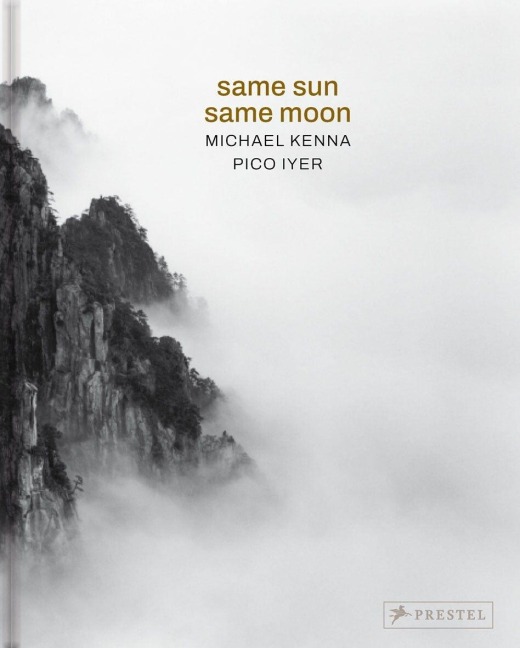 Michael Kenna, Pico Iyer: Same Sun Same Moon - Michael Kenna, Pico Iyer