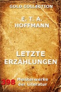 Letzte Erzählungen - E. T. A. Hoffmann